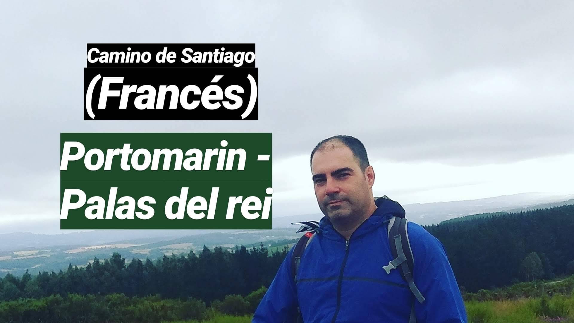 En este momento estás viendo Camino de Santiago (Frances), Portomarin – Palas del Rei